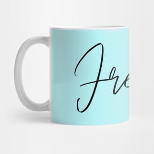 Freedom. Mug